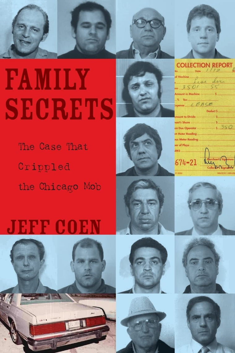 Family Secrets: The Case That Crippled the Chicago Mob