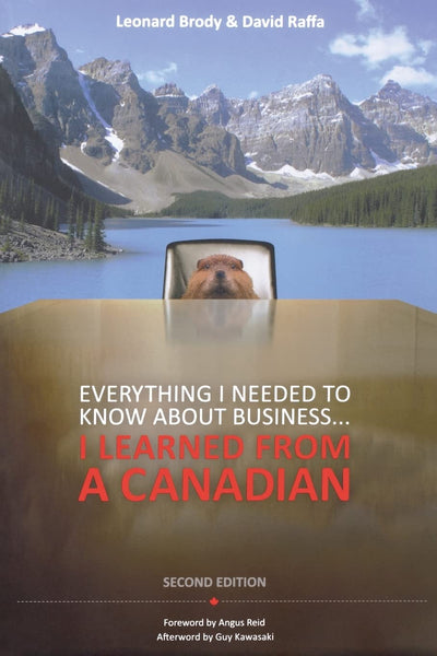 Everything I Needed to Know About Business ... I Learned from a Canadian