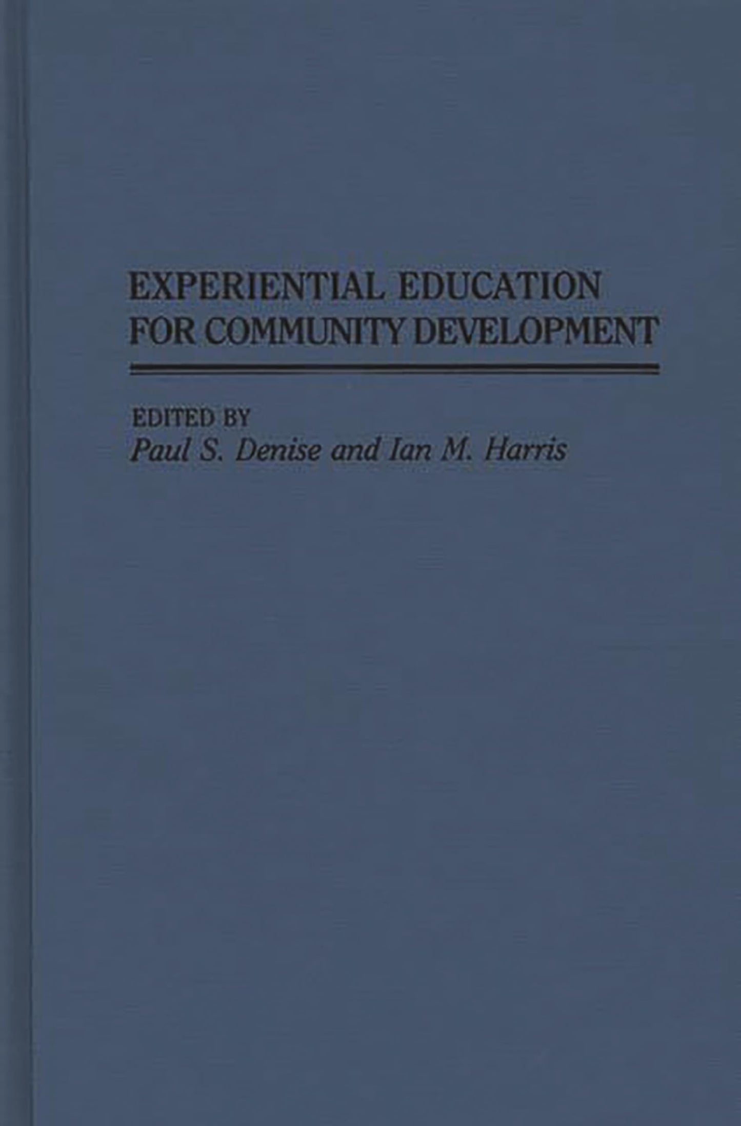 Experiential Education for Community Development: (Contributions to the Study of Education)