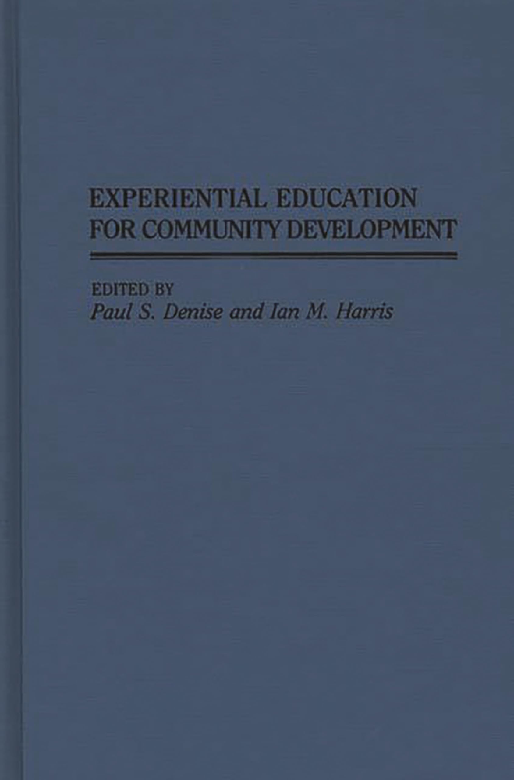 Experiential Education for Community Development: (Contributions to the Study of Education)