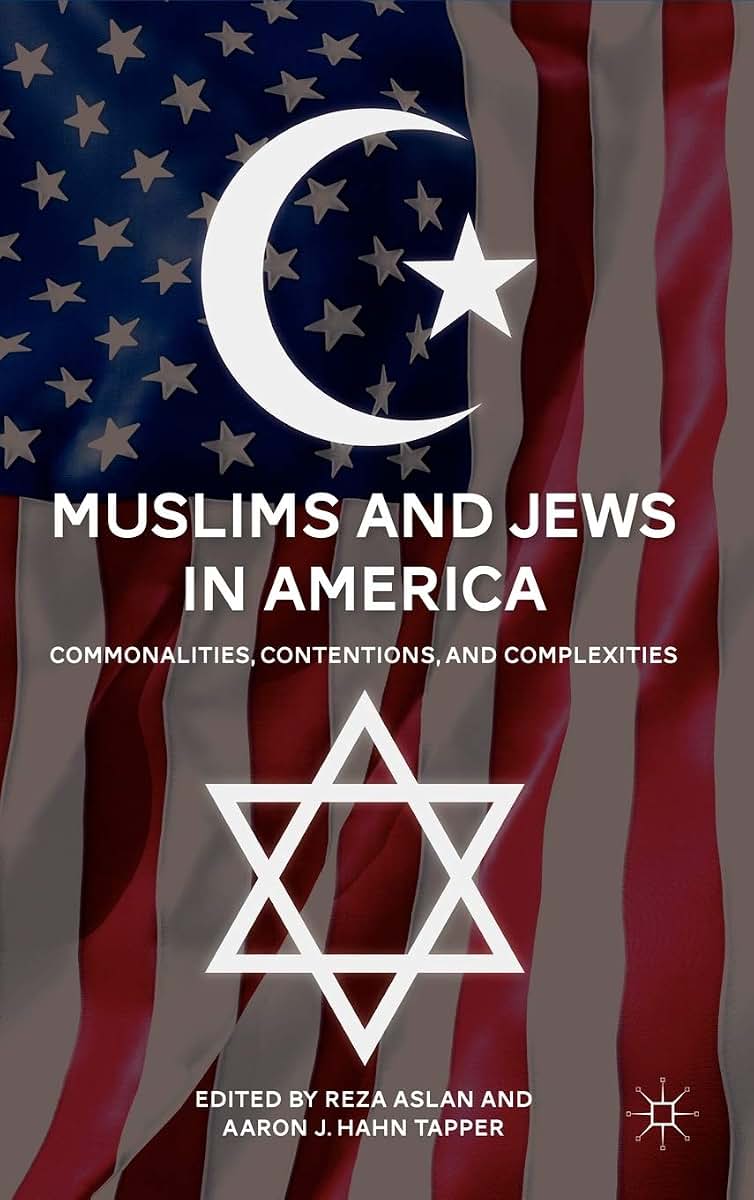 Muslims and Jews in America: Commonalities, Contentions, and Complexities