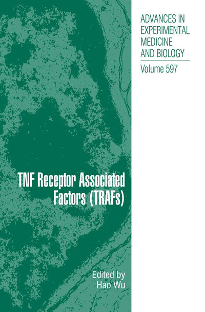 TNF Receptor Associated Factors (TRAFs) (Advances in Experimental Medicine and Biology, 597)