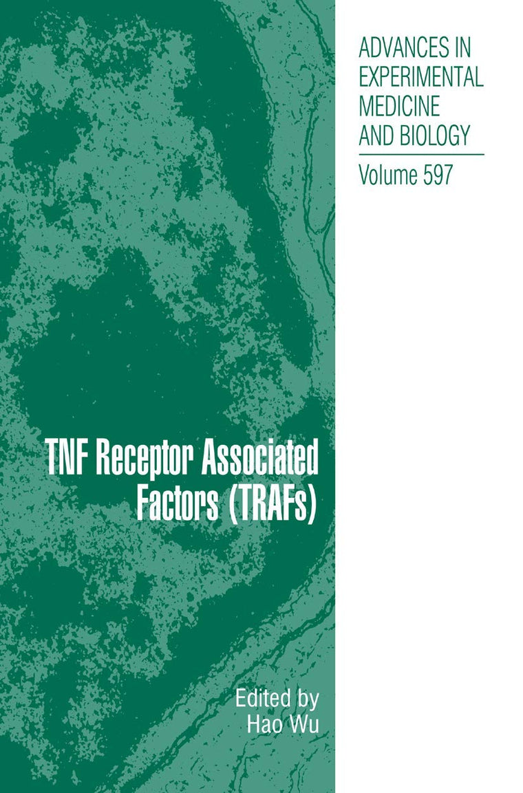 TNF Receptor Associated Factors (TRAFs) (Advances in Experimental Medicine and Biology, 597)