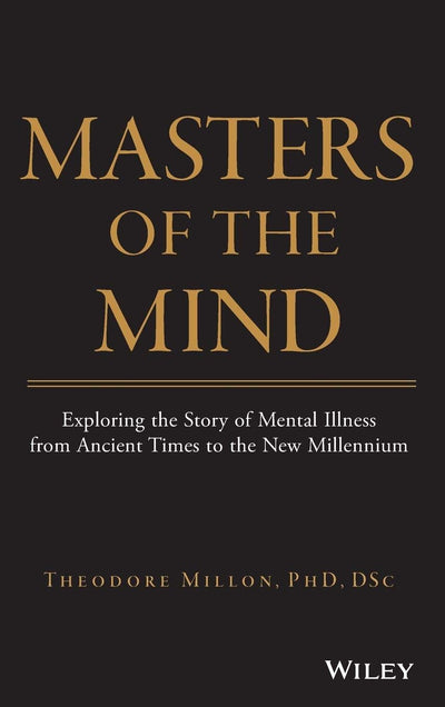 Masters of the Mind: Exploring the Story of Mental Illness f