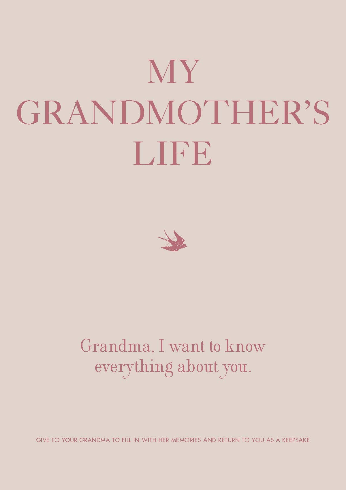 My Grandmother's Life: Grandma, I Want to Know Everything Ab
