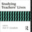 Studying Teachers' Lives (Investigating Schooling Series)