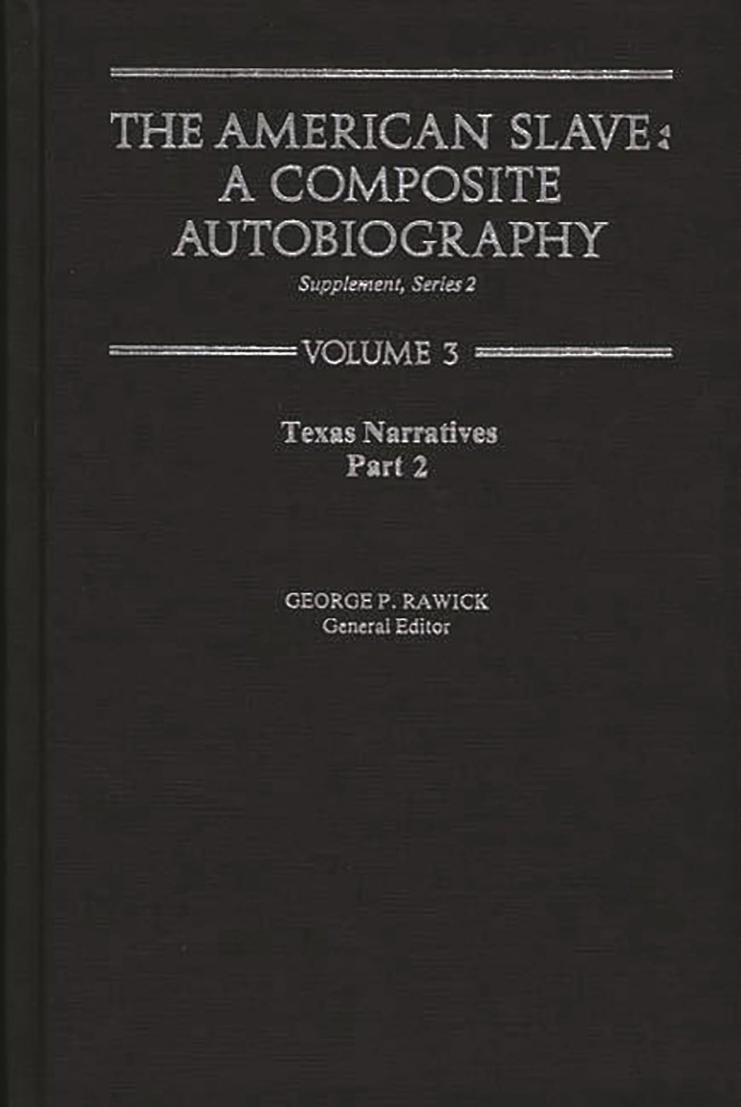 Texas Narratives (The American Slave: Part 2, Supplement, Series 2, Vol. 3)