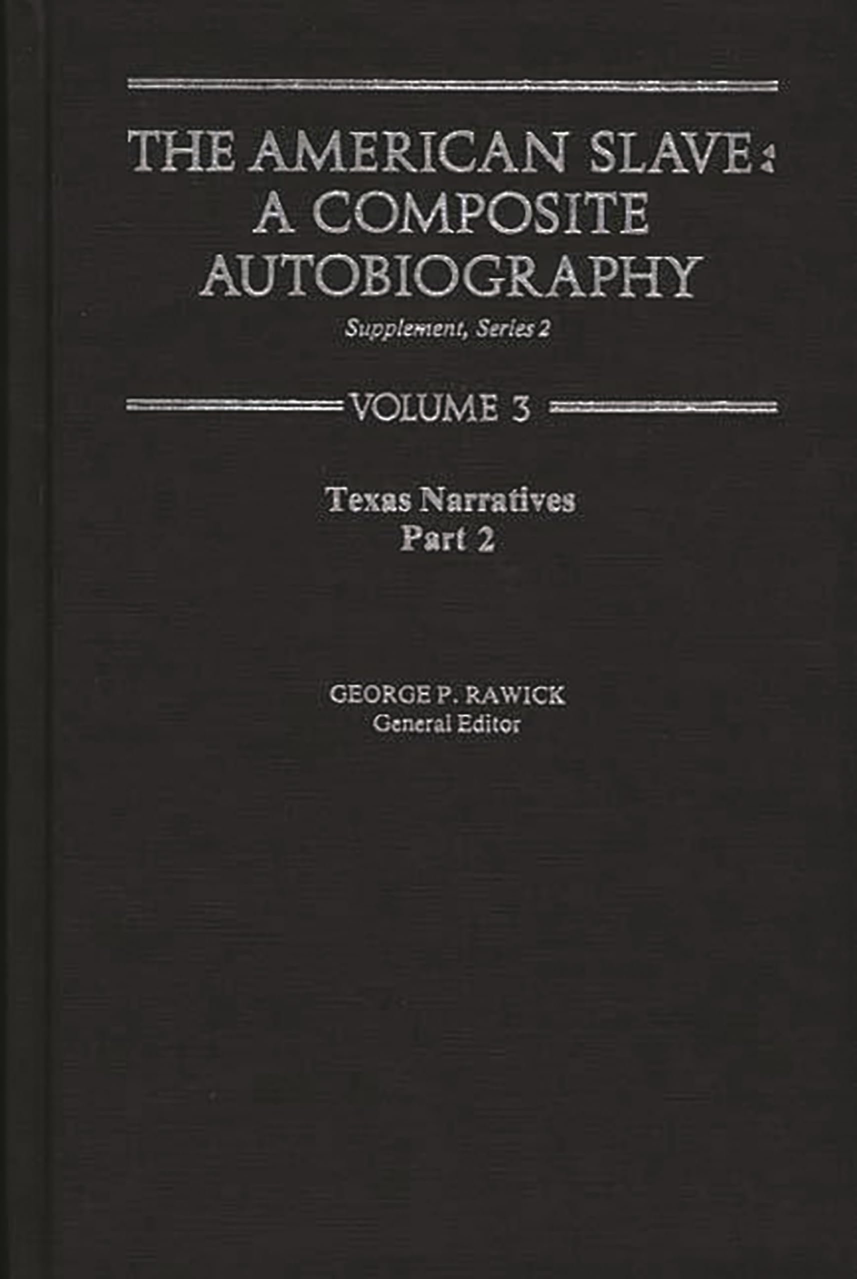 Texas Narratives (The American Slave: Part 2, Supplement, Series 2, Vol. 3)