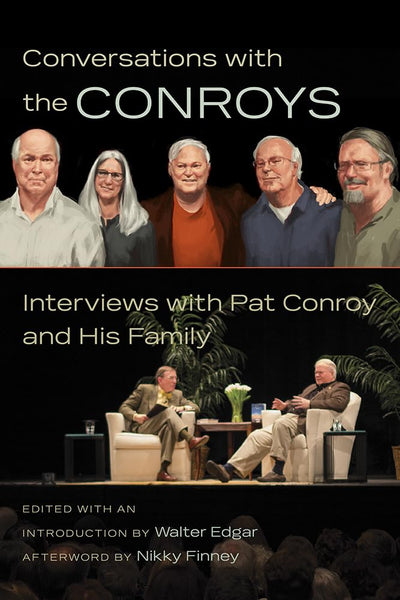 Conversations With the Conroys: Interviews With Pat Conroy and His Family