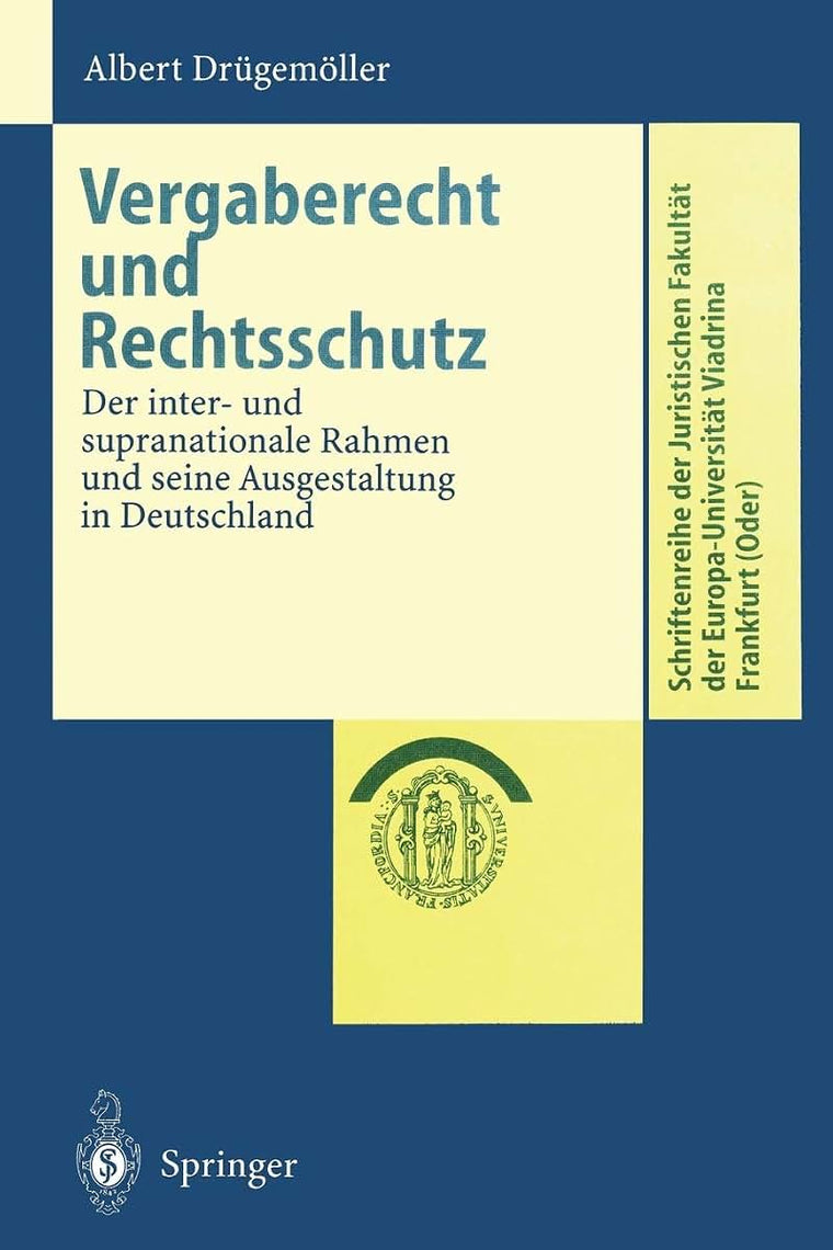 Vergaberecht und Rechtsschutz: Der inter- und supranationale Rahmen und seine Ausgestaltung in Deutschland (Schriftenreihe der Juristischen Fakultt ... Viadrina Frankfurt (Oder)) (German Edition)