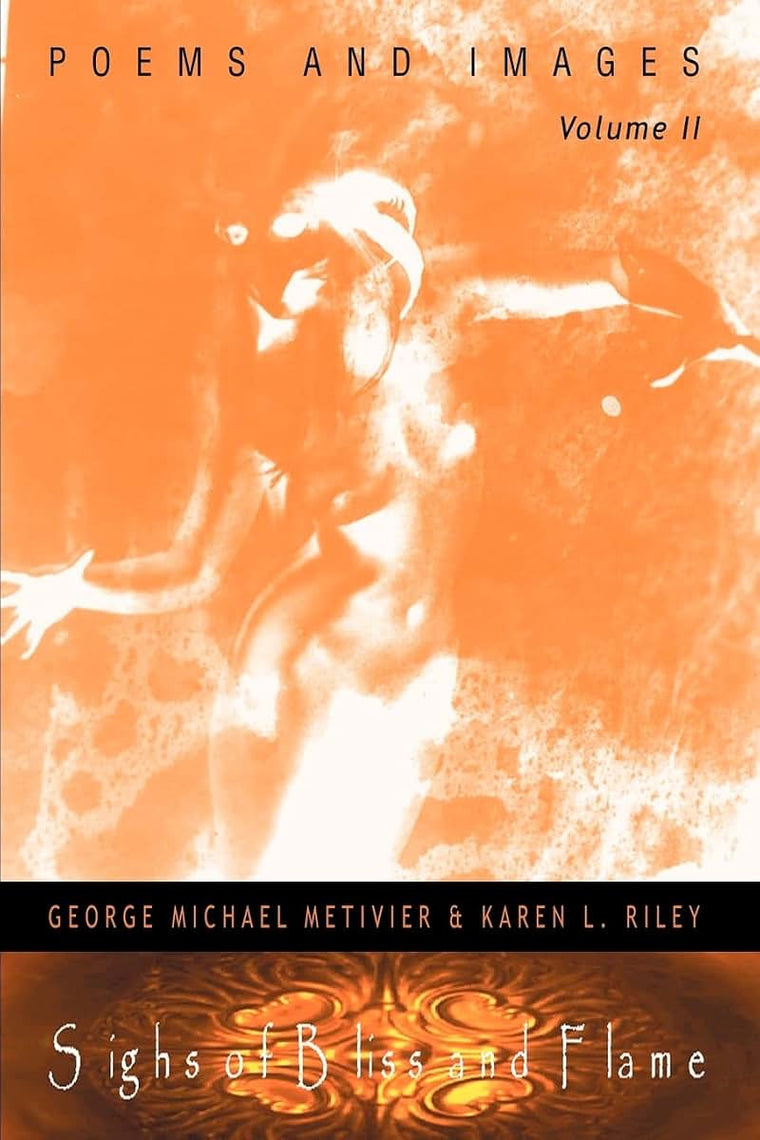 Sighs of Bliss and Flame: Poems and Images, Volume II