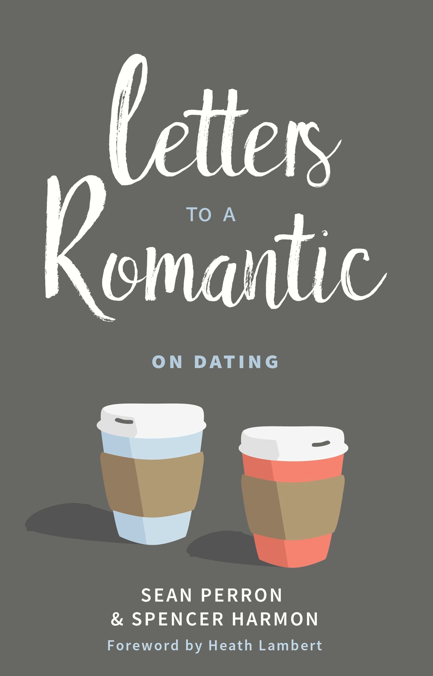 Letters to a Romantic: On Dating