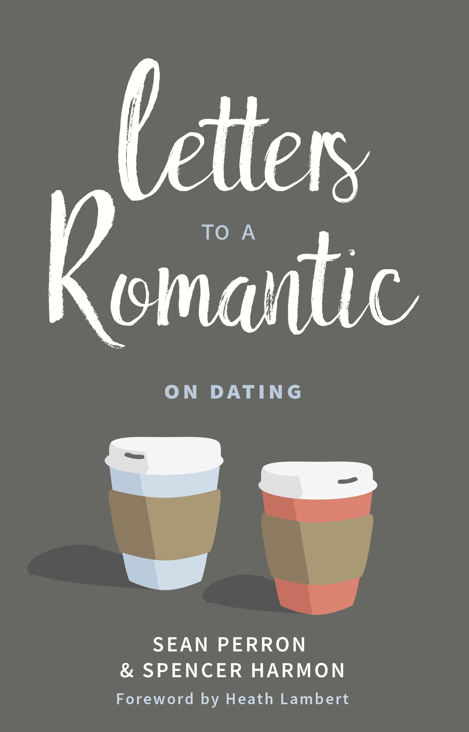 Letters to a Romantic: On Dating