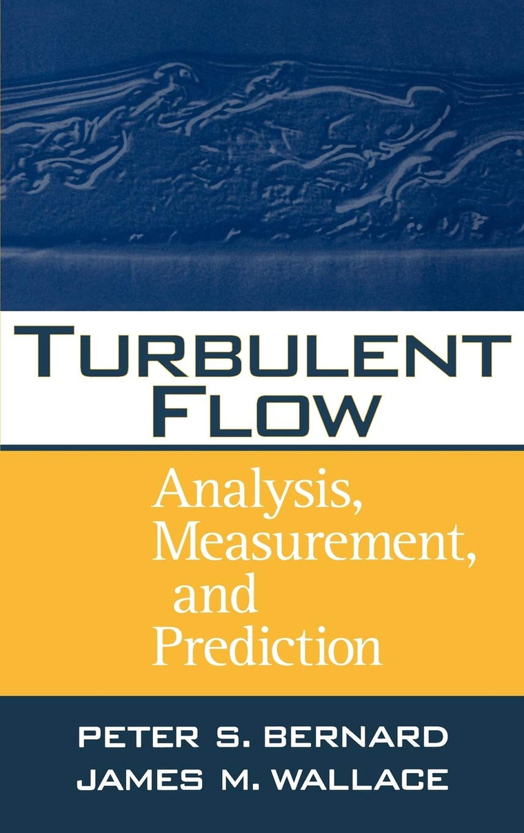 Turbulent Flow: Analysis, Measurement and Prediction