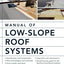 Manual of Low-Slope Roof Systems: Fourth Edition