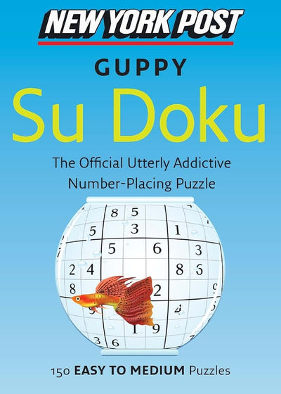 New York Post Guppy Su Doku: 150 Easy to Medium Puzzles (New York Post Su Doku (Harper))