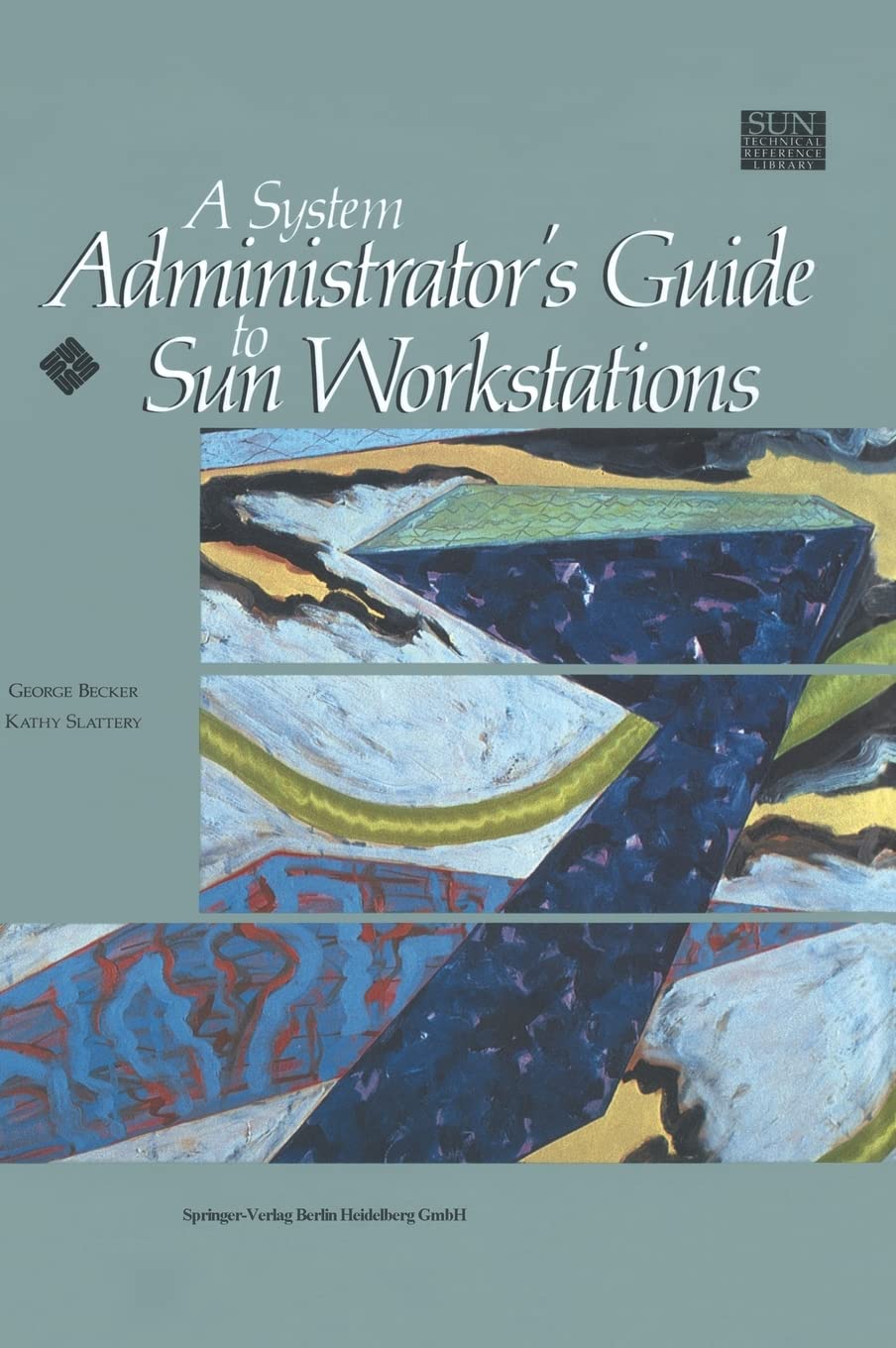 A System Administrator's Guide to Sun Workstations (Sun Technical Reference Library)