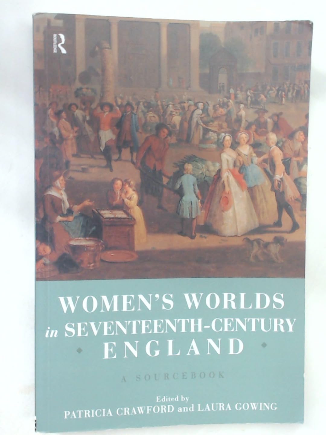 Women's Worlds in Seventeenth Century England