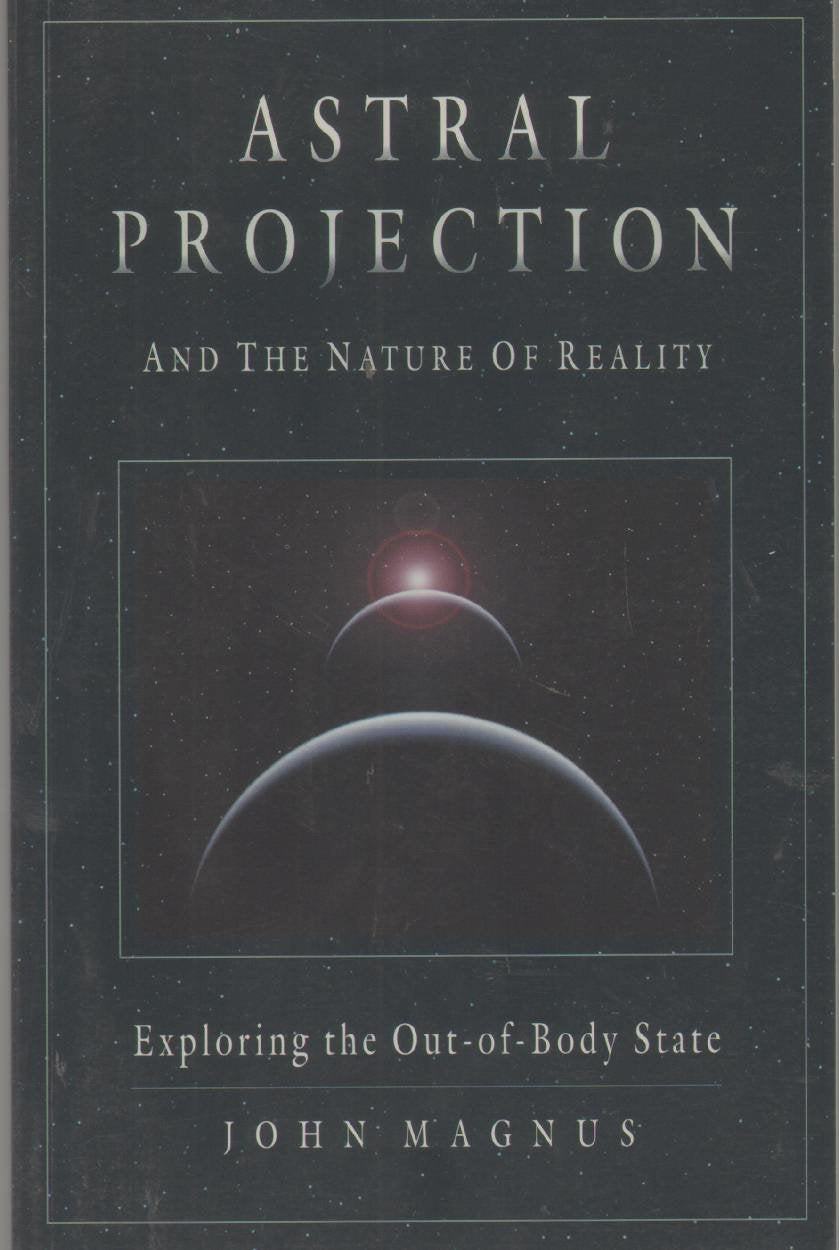 Astral Projection and the Nature of Reality: Exploring the Out-of-Body State
