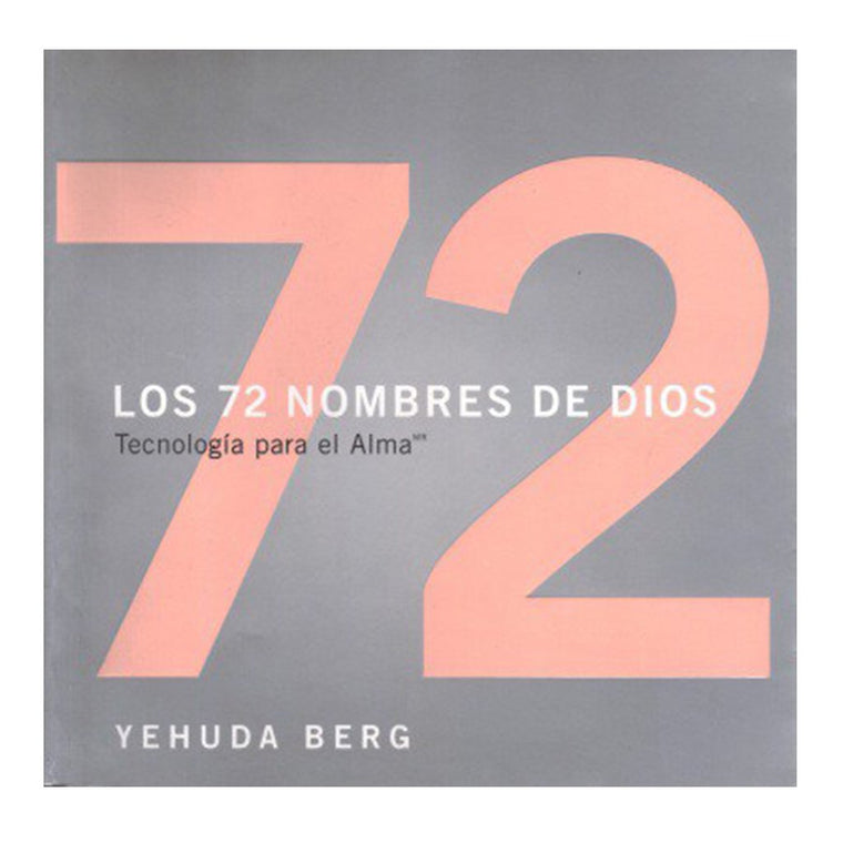Los 72 nombres de Dios: Tecnología para el alma (The 72 Names of God, Spanish-Language Edition)
