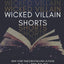 Wicked Villain Shorts