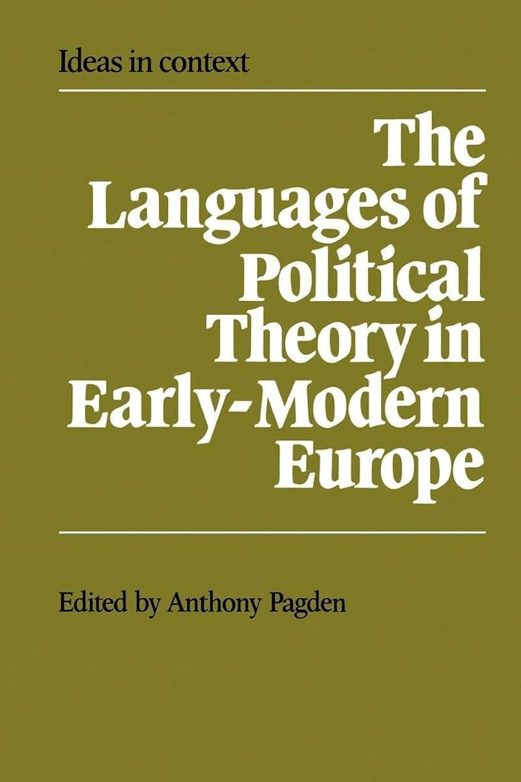 The Languages of Political Theory in Early-Modern Europe (Ideas in Context, Series Number 4)