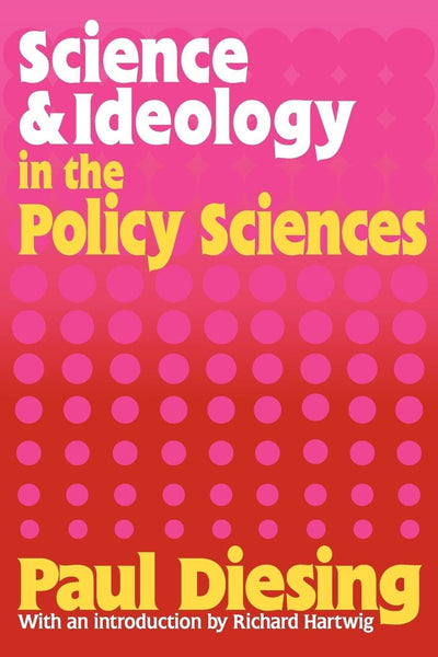 Science and Ideology in the Policy Sciences
