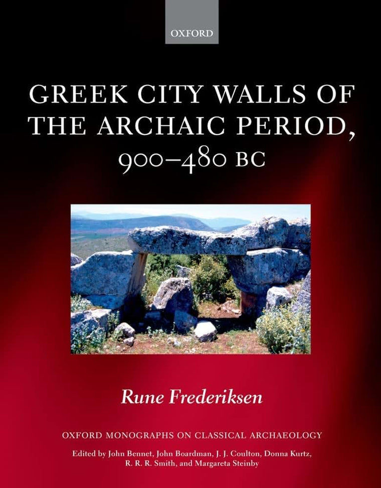Greek City Walls of the Archaic Period, 900-480 BC (Oxford Monographs on Classical Archaeology)