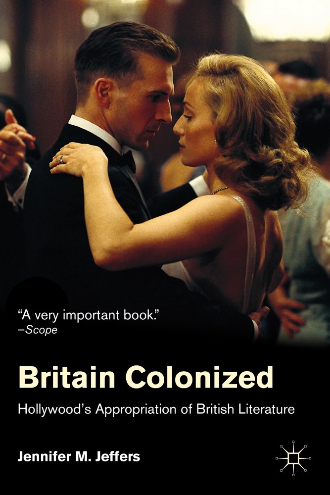 Britain Colonized: Hollywood's Appropriation of British Literature