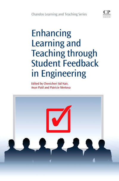 Enhancing Learning and Teaching Through Student Feedback in Engineering (Chandos Learning and Teaching Series)