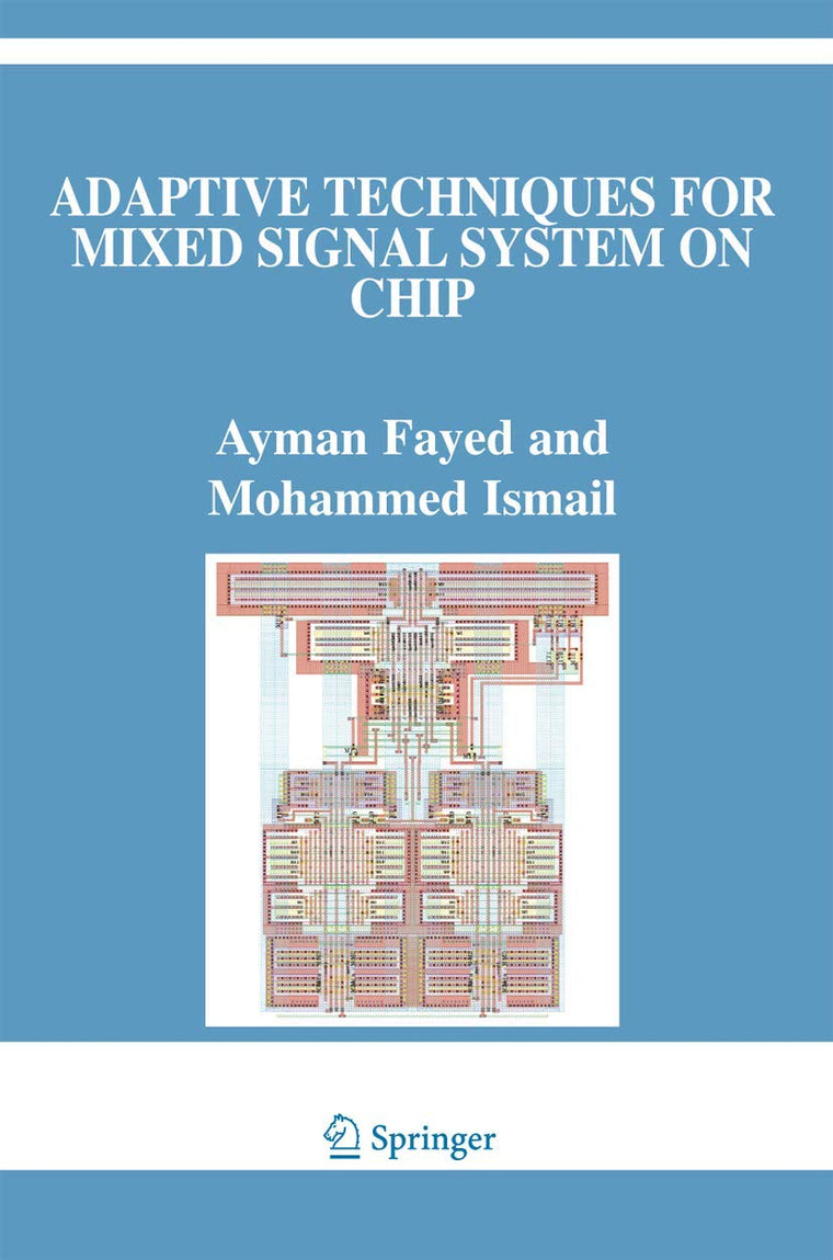 Adaptive Techniques for Mixed Signal System on Chip (The Springer International Series in Engineering and Computer Science, 872)