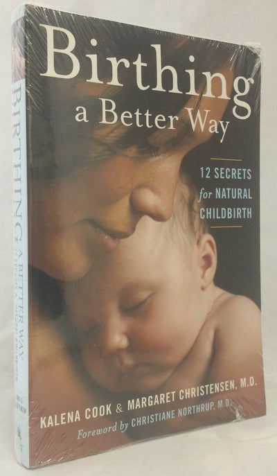 Birthing a Better Way: 12 Secrets for Natural Childbirth (Mayborn Literary Nonfiction Series)