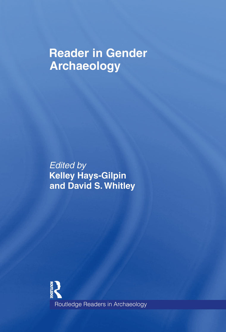 Reader in Gender Archaeology (Routledge Readers in Archaeology)