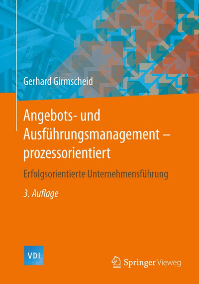 Angebots- und Ausfhrungsmanagement-prozessorientiert: Erfolgsorientierte Unternehmensfhrung (VDI-Buch) (German Edition)