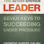 The Spirit-Driven Leader: Seven Keys to Succeeding under Pressure