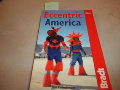 Bradt Eccentric America: All That's Weird and Wacky in the USA (Bradt Travel Guides)