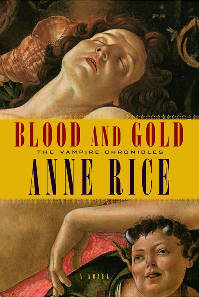 Blood and Gold (Vampire Chronicles) by Rice, Anne