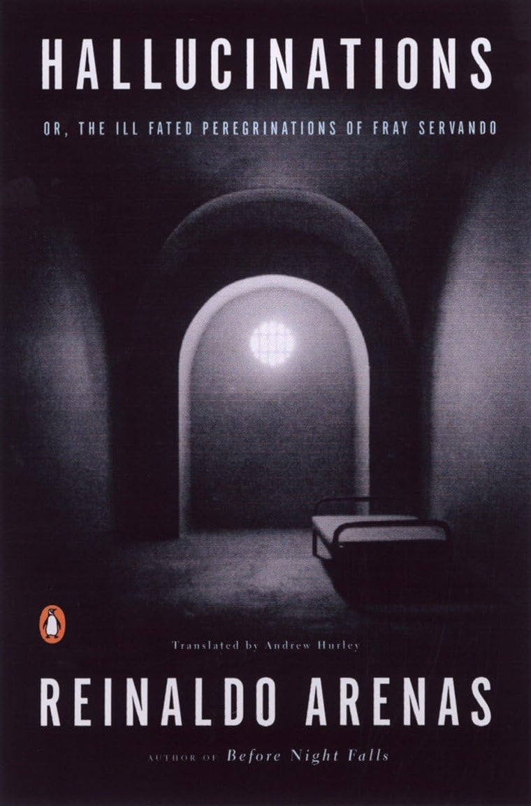 Hallucinations: or, The Ill-Fated Peregrinations of Fray Ser