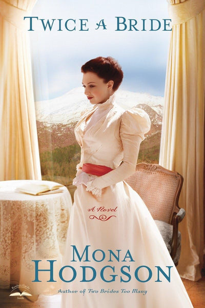 Twice a Bride: A Novel (The Sinclair Sisters of Cripple Creek)