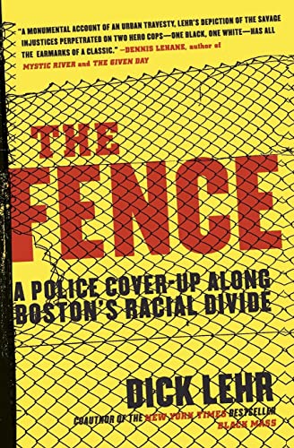 The Fence: A Police Cover-up Along Boston's Racial Divide – Michael Cox, Kenny Conley, and the Blue Wall of Silence