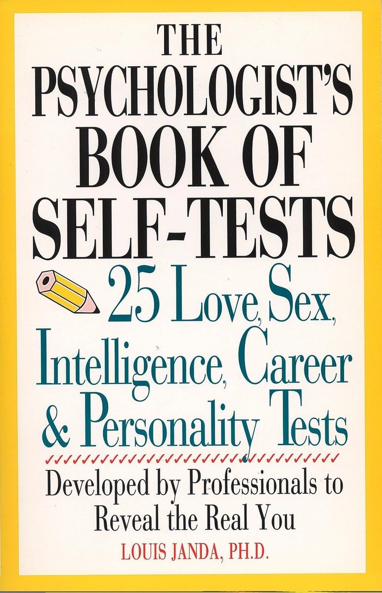 The Psychologist's Book Of Self-Tests: 25 Love, Sex, Intelli