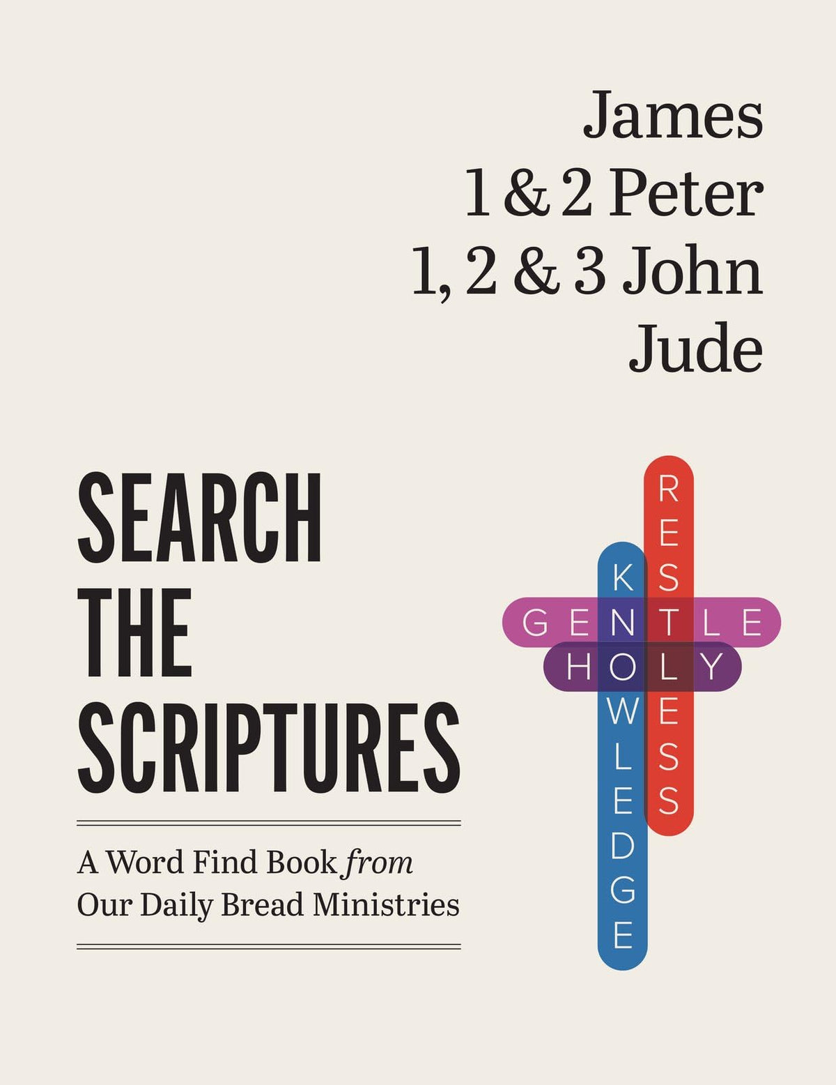 James, 1 & 2 Peter, 1, 2 & 3 John, Jude: A Word Find Book from Our Daily Bread Ministries (Search the Scriptures)