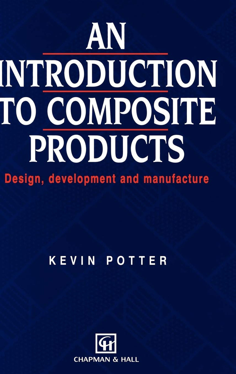 Introduction to Composite Products: Design, development and manufacture