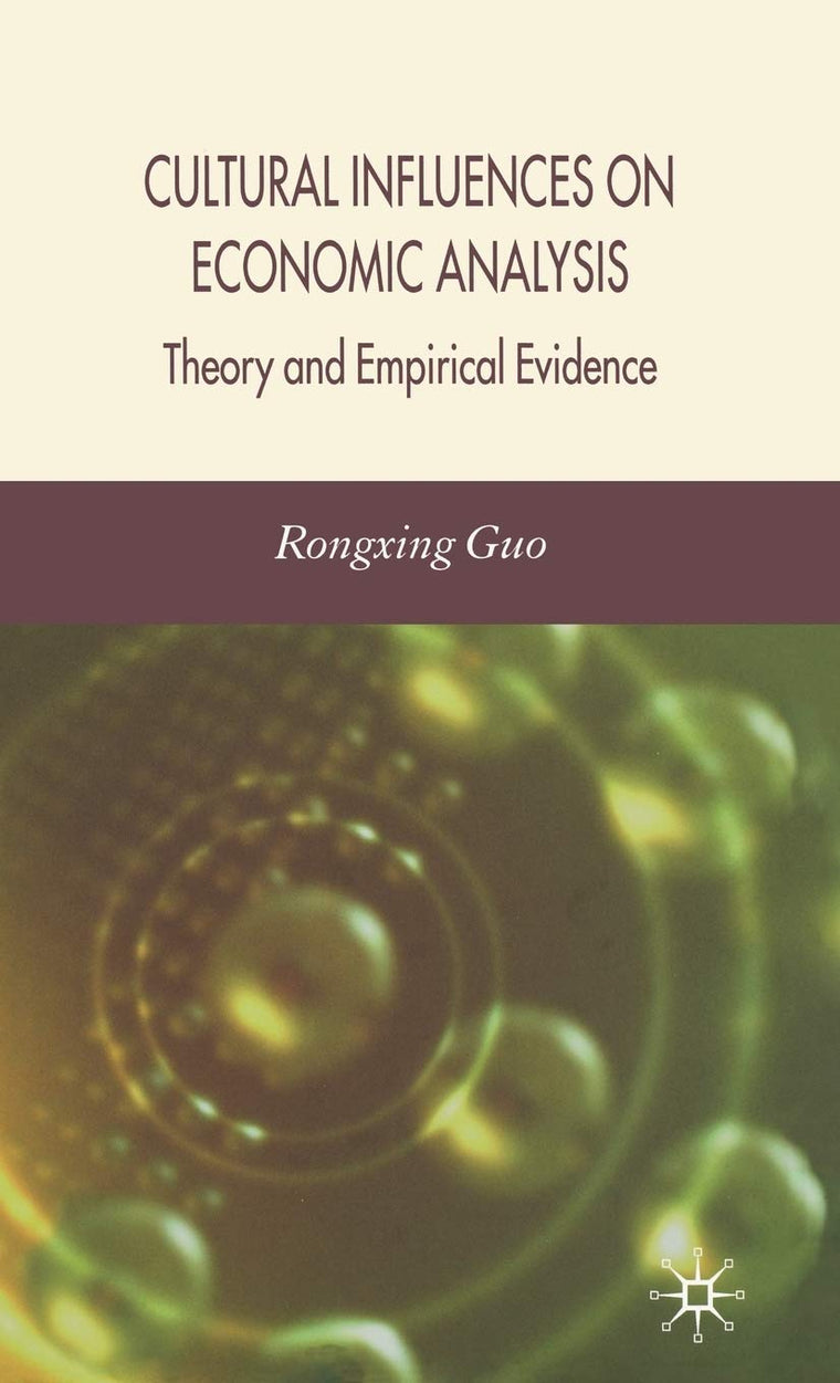 Cultural Influences on Economic Analysis: Theory and Empirical Evidence