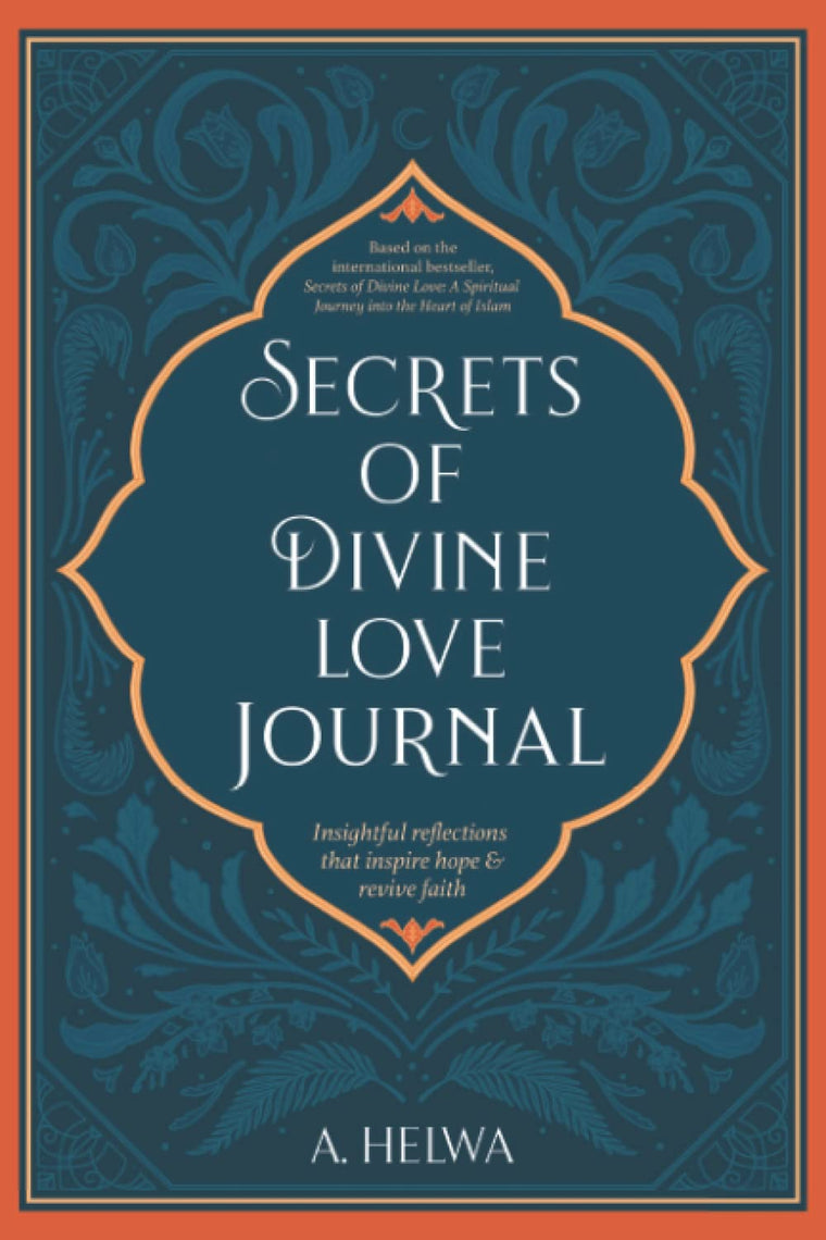 Secrets of Divine Love Journal: Insightful Reflections that Inspire Hope and Revive Faith (Studying Qur'an & Hadith)