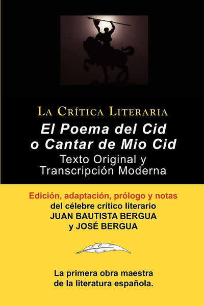 Poema del Cid O Cantar de Mio Cid: Texto Original y Transcripcion Moderna Con Prologo y Notas, Coleccion La Critica Literaria Por El Celebre Critico L (Spanish Edition)