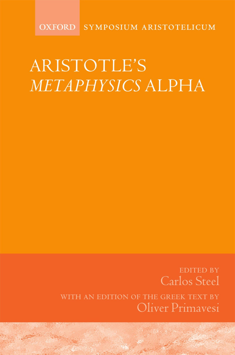 Aristotle's Metaphysics Alpha: Symposium Aristotelicum (Symposia Aristotelica)