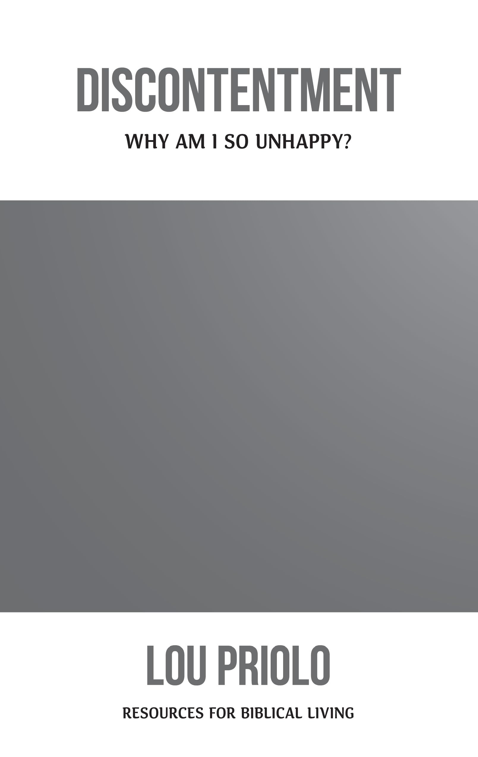 Discontentment: Why Am I So Unhappy? (Resources for Biblical Living)