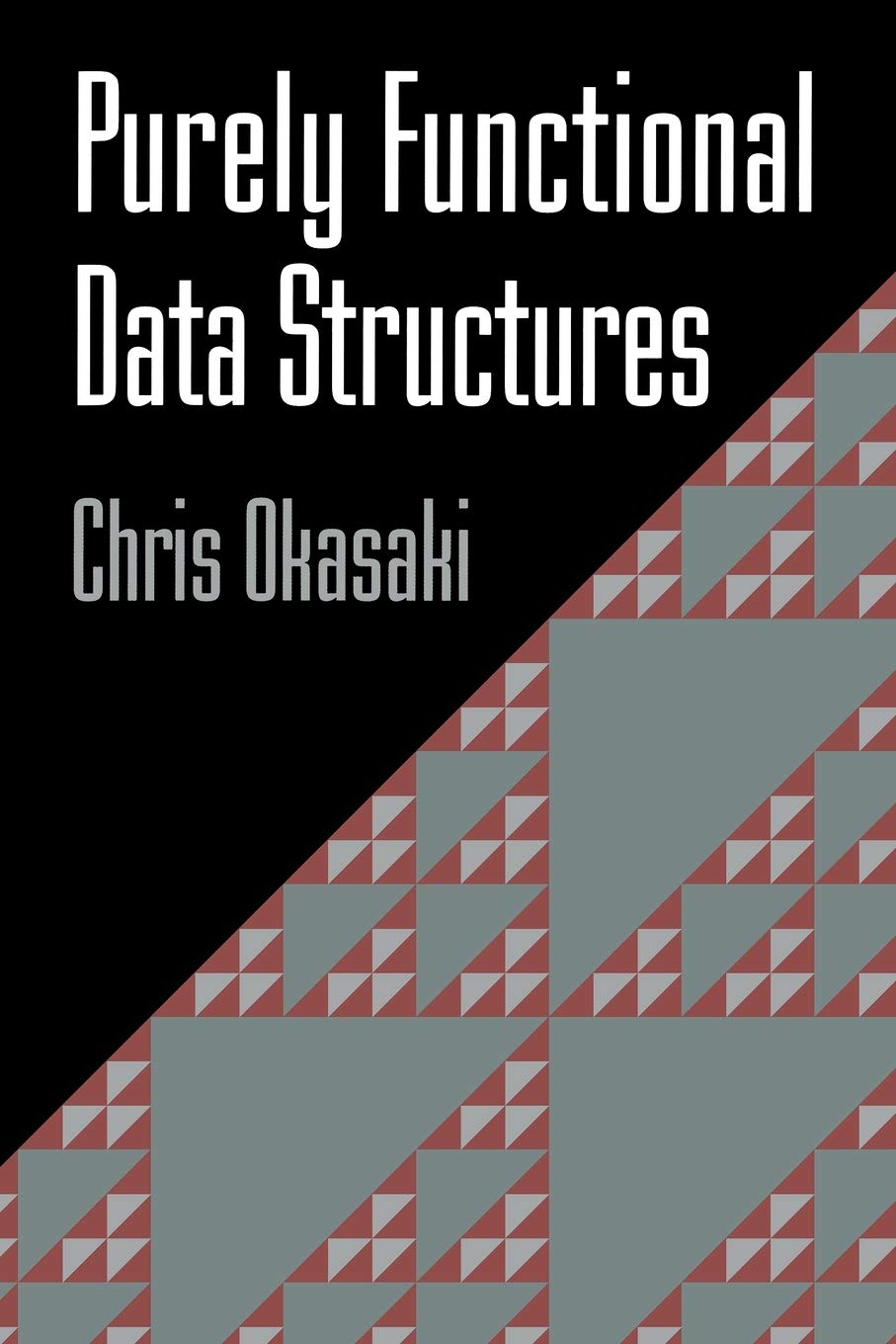 Purely Functional Data Structures by Okasaki, Chris