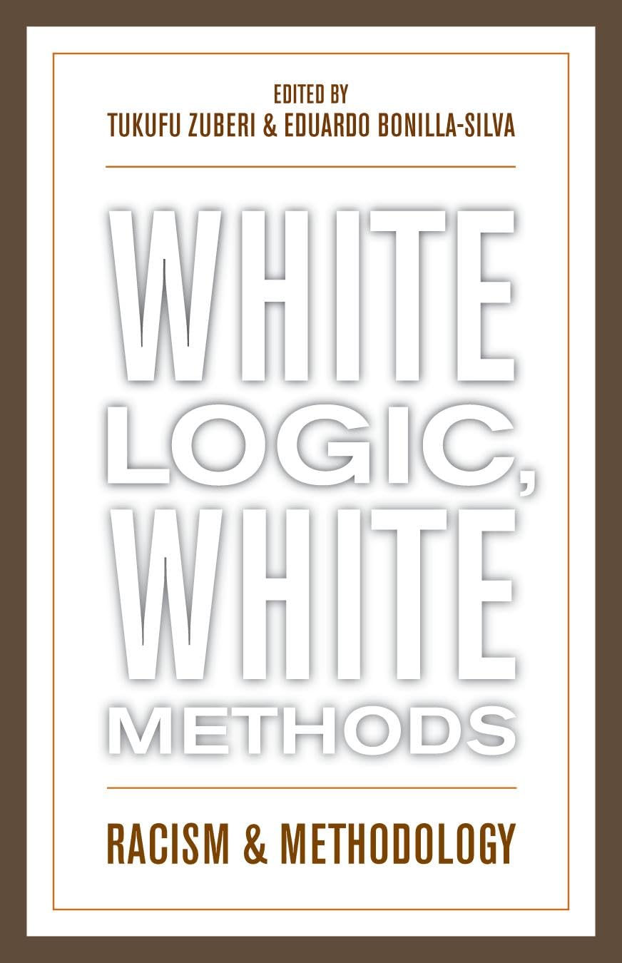 White Logic, White Methods: Racism and Methodology